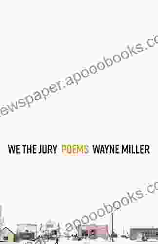 We The Jury: Poems Wayne Miller